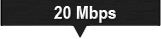 20 Mbps
